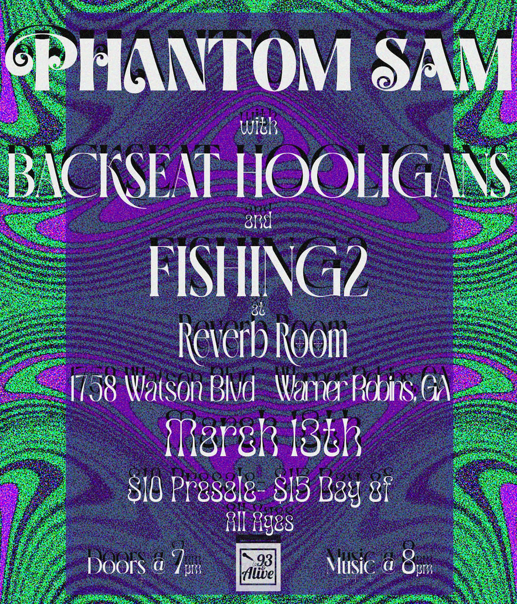 PHANTOM SAM, BACKSEAT HOOLIGANS, FISHING2 event flyer